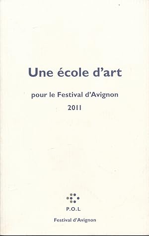 Bild des Verkufers fr Une cole d'art pour le festival d'Avignon 2011 zum Verkauf von LIBRAIRIE GIL-ARTGIL SARL