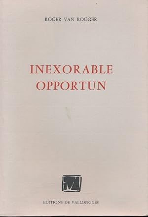 Image du vendeur pour Inexorable opportun mis en vente par LIBRAIRIE GIL-ARTGIL SARL