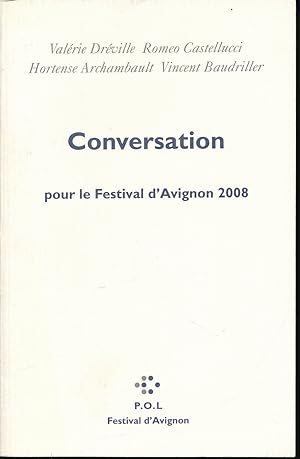 Bild des Verkufers fr Conversation pour le festival d'Avignon 2008 zum Verkauf von LIBRAIRIE GIL-ARTGIL SARL
