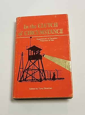 Seller image for In the Clutch of Circumstance - Reminiscences of Members of the Canadian National Prisoners of War Association for sale by CURIO