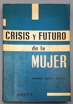 Seller image for Crisis y futuro de la mujer. Psicoterapia - Religin - Vida social. for sale by Els llibres de la Vallrovira