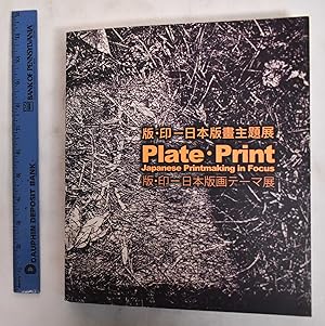 Imagen del vendedor de Plate, Print: Japanese Printmaking In Focus a la venta por Mullen Books, ABAA