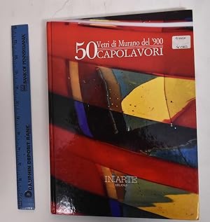 Vetri di Murano del '900: 50 capolavori