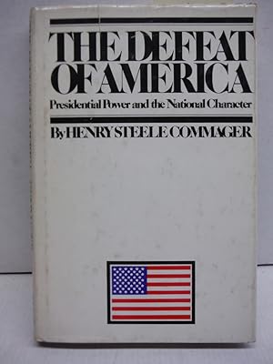 The Defeat of America: Presidential Power and the National Character