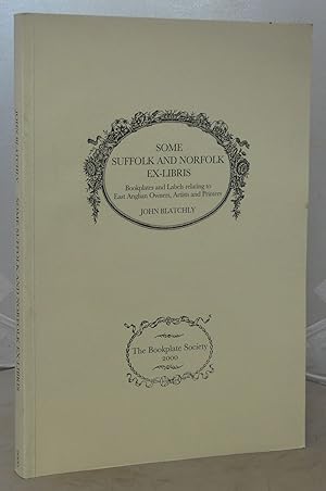 Bild des Verkufers fr some Suffolk and Norfolk Ex-Libris: Bookplates and Labels Relating to east Anglian Owners, Artists and Printers zum Verkauf von Besleys Books  PBFA