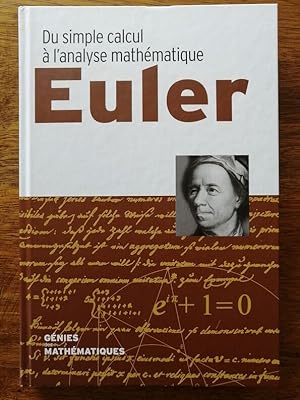 Euler Du simple calcul à l analyse mathématique 2018 - Plusieurs auteurs - Mathématiques Analyse ...