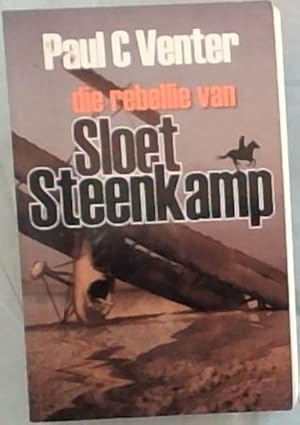 Seller image for Die Rebellie Van Sloet Steenkamp for sale by Chapter 1