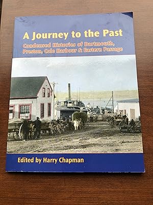 A JOURNEY TO THE PAST Condensed Histories of Dartmouth, Preston, Cole Harbour & Eastern Passage