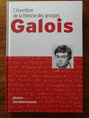 Galois L invention de la théorie des groupes 2018 - Plusieurs auteurs - Mathématiques Résolution ...