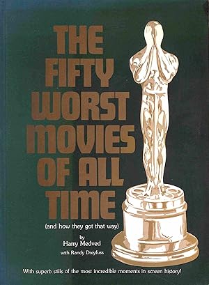 Seller image for Fifty Worst Movies of All Time (And How They Got Away With It) for sale by M Godding Books Ltd