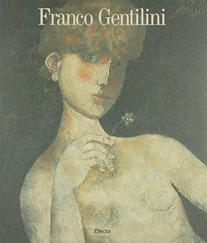 Franco Gentilini. Opere 1925 1981