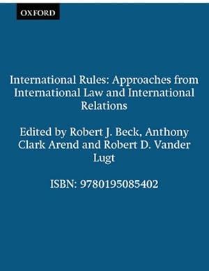 Bild des Verkufers fr International Rules : Approaches from International Law and International Relations zum Verkauf von GreatBookPricesUK