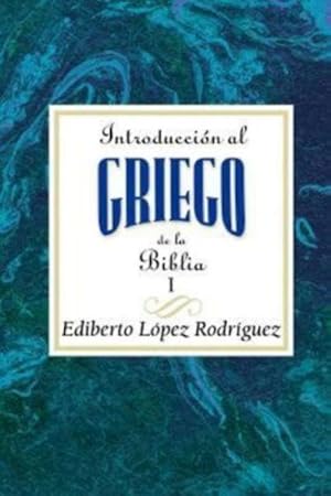 Imagen del vendedor de Introduccion al griego de la Biblia I / Introduction to the Greek Bible I -Language: Spanish a la venta por GreatBookPricesUK