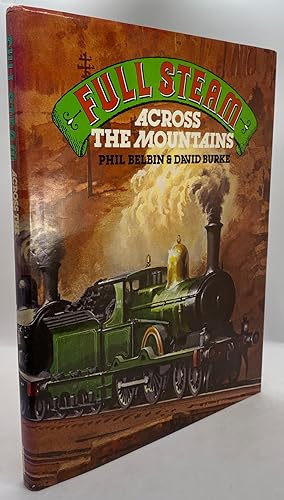 Seller image for Full Steam Across the Mountains for sale by Cleveland Book Company, ABAA