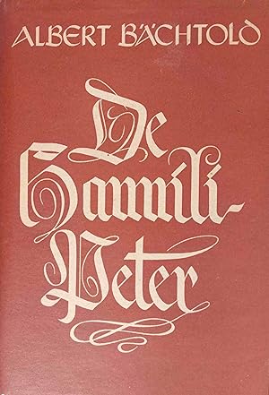 De Hannili-Peter : [Roman]. Albert Bächtold. [Buchausstattung : Karl Schmid]