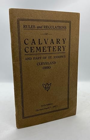 Rules and Regulations of Calvary Cemtery and part of St. Joseph's Cleveland, Ohio
