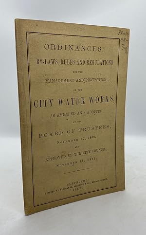 Ordinances, By-Laws, Rules and Regulations for the Management and Protection of the City Water Wo...
