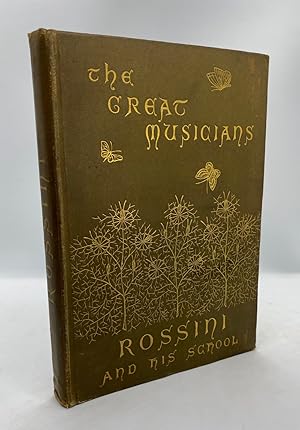 Imagen del vendedor de The Great Musicians: Rossini and His School a la venta por Cleveland Book Company, ABAA