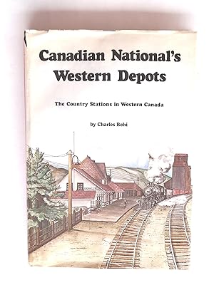 Bild des Verkufers fr Canadian National's Western Depots: The Country Stations in Western Canada zum Verkauf von crossborderbooks