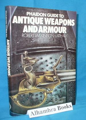 Image du vendeur pour Phaidon Guide to Antique Weapons and Armour mis en vente par Alhambra Books