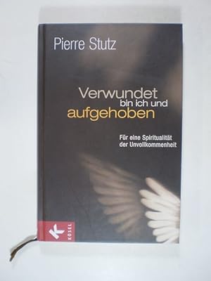 Bild des Verkufers fr Verwundet bin ich und aufgehoben. Fr eine Spiritualitt der Unvollkommenheit zum Verkauf von Buchfink Das fahrende Antiquariat