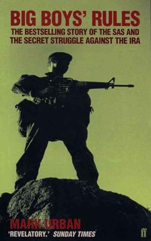 Seller image for Big Boys' Rules : The SAS and the Secret Struggle Against the Ira for sale by GreatBookPricesUK