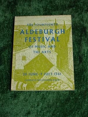 The Fourteenth Aldeburgh Festival of Music and the Arts 18 June - 9 July 1961