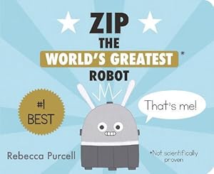Image du vendeur pour Zip, the World's Greatest Robot (Board Book) mis en vente par Grand Eagle Retail