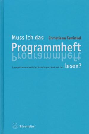 Bild des Verkufers fr Muss ich das Programmheft lesen? Zur populrwissenschaftlichen Darstellung von Musik seit 1945. zum Verkauf von Musikantiquariat Marion Neugebauer