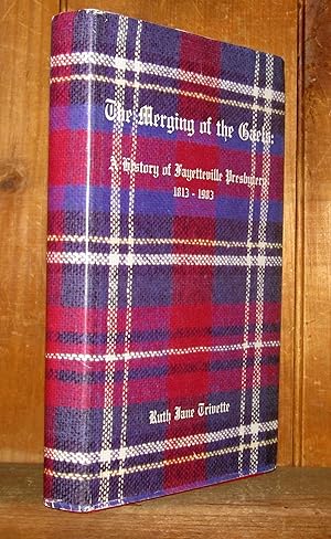 The Merging of the Gaels a History of Fayetteville Presbytery 1813-1983