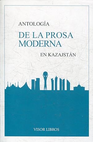 ANTOLOGIA DE LA PROSA MODERNA EN KAZAJSTAN.
