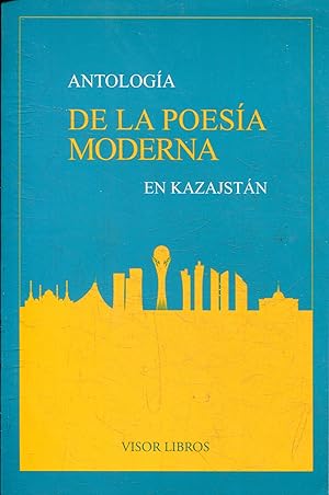 ANTOLOGIA DE LA POESIA MODERNA EN KAZAJSTAN.