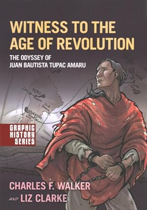 Bild des Verkufers fr Witness to the Age of Revolution : The Odyssey of Juan Bautista Tupac Amaru zum Verkauf von GreatBookPricesUK