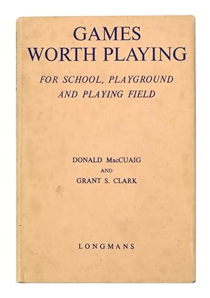 Seller image for Games Worth Playing for School, Playground, and Playing Field for sale by Quicker than the Eye