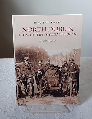 North Dublin: From the Liffey to Balbriggan (Images of Ireland)