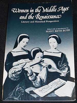 Bild des Verkufers fr Women in the Middle Ages and the Renaissance: Literary and Historical Perspectives; Edited, with an Introduction, by Mary Beth Rose zum Verkauf von Classic Books and Ephemera, IOBA