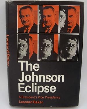 Seller image for The Johnson Eclipse: A President's Vice President for sale by Easy Chair Books