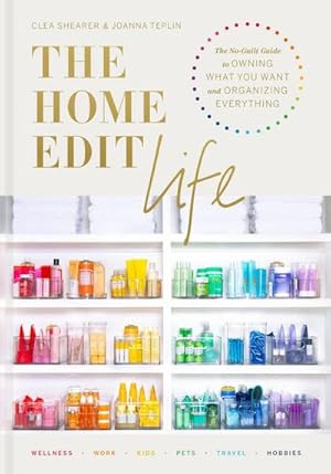 Bild des Verkufers fr The Home Edit Life : The No-Guilt Guide to Owning What You Want and Organizing Everything zum Verkauf von AHA-BUCH GmbH