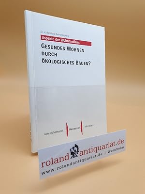 Aspekte der Wohnmedizin: gesundes Wohnen durch ökologisches Bauen? / Hannover. Gesundheitsamt: Da...