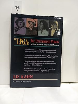 The LPGA: The Unauthorized Version : The History of the Ladies Professional Golf Association (SIGNE)