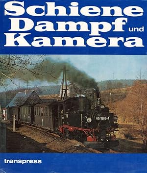 Schiene, Dampf und Kamera Die letzten Jahre des Dampflokomotivbetriebes bei der Deutschen Reichsbahn
