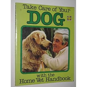 Seller image for Take Care of Your Dog With the Home Vet Handbook (Paperback) for sale by InventoryMasters