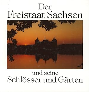 Image du vendeur pour Der Freistaat Sachsen und seine Schlsser und Grten mis en vente par Flgel & Sohn GmbH