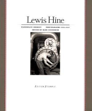 Lewis Hine : passionate journey ; photographs 1905 - 1937. ed. by Karl Steinorth. Texts by Anthon...