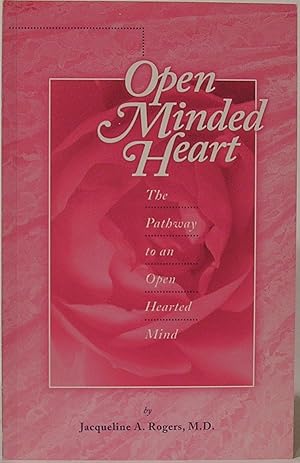 Open Minded Heart: Pathway to an Open Hearted Mind