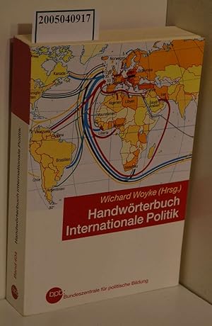 Bild des Verkufers fr Handwrterbuch internationale Politik / Wichard Woyke (Hrsg.) / Schriftenreihe Band 404 zum Verkauf von ralfs-buecherkiste