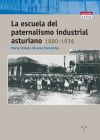La escuela del paternalismo industrial asturiano \(1880-1936\)
