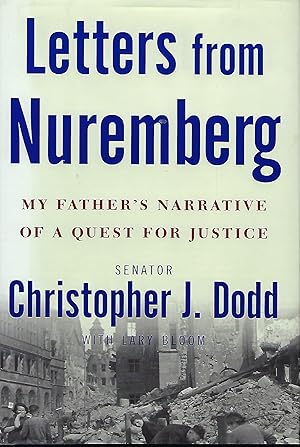 Immagine del venditore per LETTERS FROM NUREMBERG: MY FATHER'S NARRATIVE OF A QUEST FOR JUSTICE venduto da Antic Hay Books