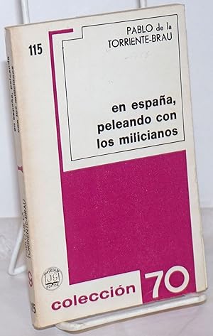 Seller image for En Espaa, peleando con los milicianos; seleccin y estudio preliminar de Jorge Max Rojas for sale by Bolerium Books Inc.