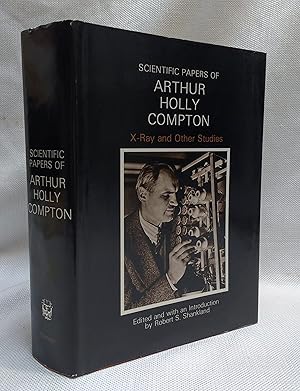 Imagen del vendedor de Scientific Papers of Arthur Holly Compton: X-Ray and Other Studies a la venta por Book House in Dinkytown, IOBA